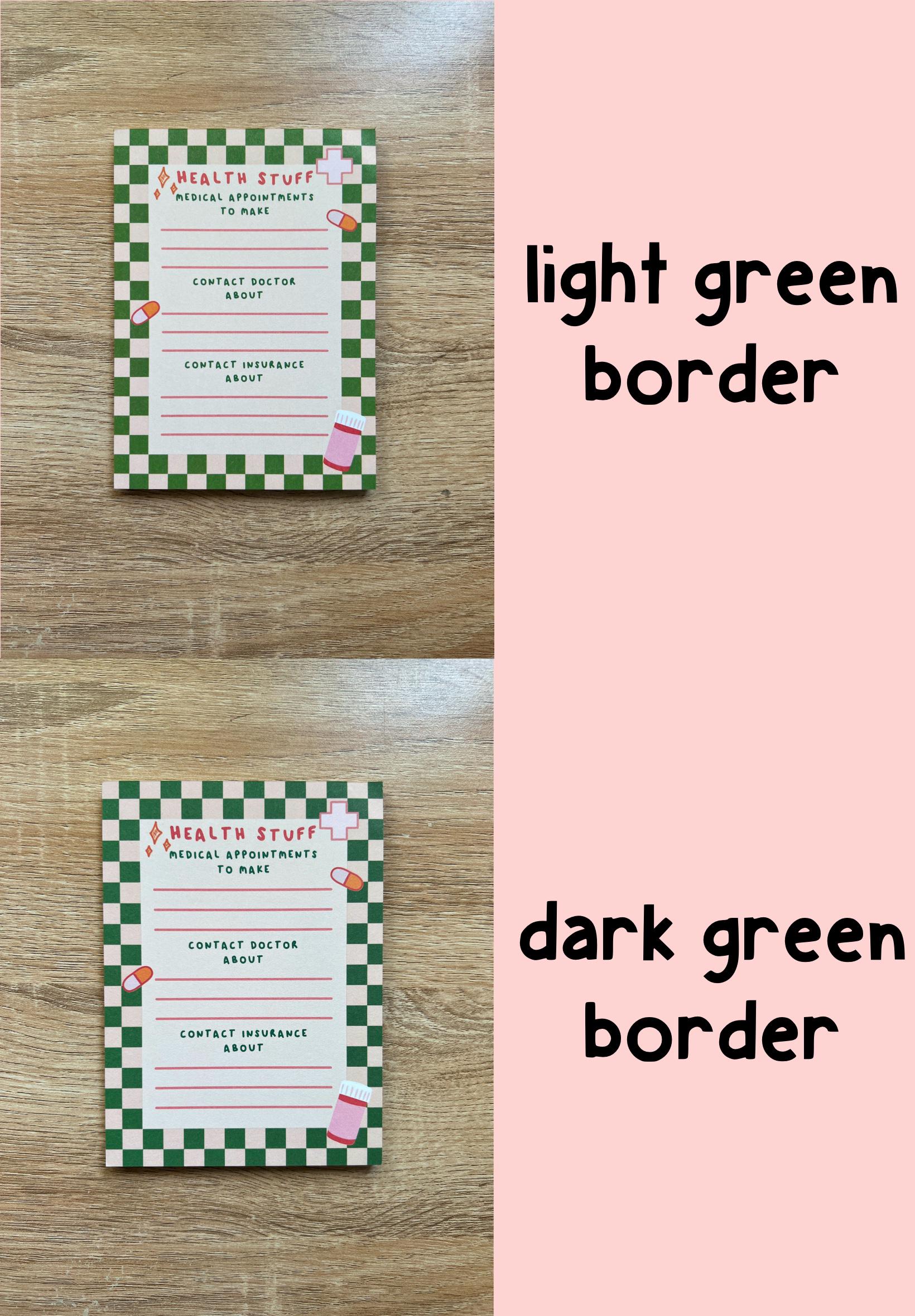 Health To Do List Notepad with beige and bright green checkered print as the border. Top of the page says, "Health Stuff" in a bright pink color. The different sections with pink lines underneath them read, "medical appointments to make, contact doctor about, and contact insurance about". Split display showing the two variants of borders for the notepad. They are pictured laid on a wooden desk. 